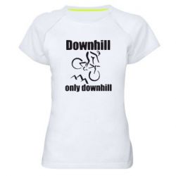 Женская футболка для спорта Downhill,only downhill - PrintSalon