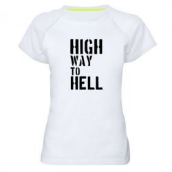 Жіноча футболка для спорту High way to hell - PrintSalon