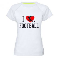 Жіноча футболка для спорту I love football - PrintSalon