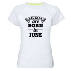 Женская футболка для спорта Legends are born in June - PrintSalon
