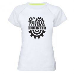Женская футболка для спорта Trust me, i am an engineer - PrintSalon