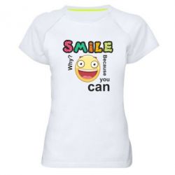 Женская футболка для спорта Улыбнись. Ты можешь. - PrintSalon