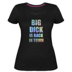 Женская премиум футболка Big dick is back in town Голограмма - PrintSalon