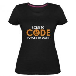Женская премиум футболка Born to code forced to work - PrintSalon