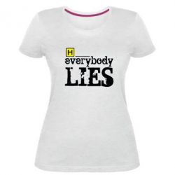 Жіноча преміум футболка Everybody LIES House - PrintSalon