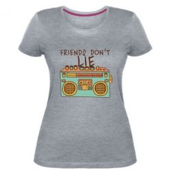 Женская премиум футболка Friends don't lie - PrintSalon