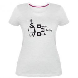 Женская премиум футболка Happy Birthdey Bitch Во все тяжкие - PrintSalon
