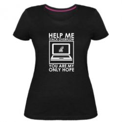 Женская премиум футболка Help me stack overflow you are my only hope - PrintSalon