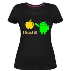 Жіноча преміум футболка I fixed it! Android - PrintSalon