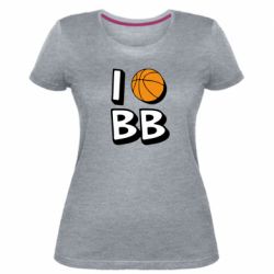 Женская премиум футболка I love basketball - PrintSalon