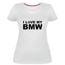 Женская премиум футболка I love my BMW - PrintSalon