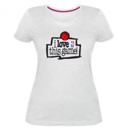 Женская премиум футболка I love this Game - PrintSalon