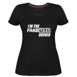Жіноча преміум футболка I'm the Fake Taxi Driver - PrintSalon