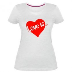 Женская премиум футболка Love is... - PrintSalon