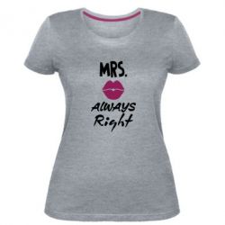 Женская премиум футболка Mrs. always right - PrintSalon