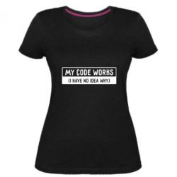 Женская премиум футболка My code works I have no idea why - PrintSalon