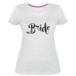 Женская премиум футболка Невеста - PrintSalon