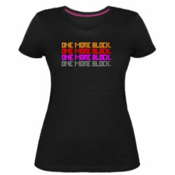 Женская премиум футболка One more block - PrintSalon