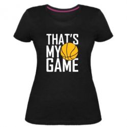 Жіноча преміум футболка that's My Game - PrintSalon