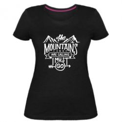 Женская премиум футболка The mountains are calling must go - PrintSalon