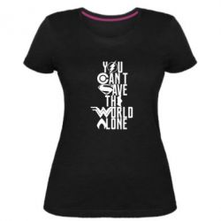 Жіноча преміум футболка You cant save the world alone - PrintSalon