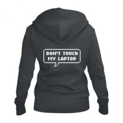 Женское худи на молнии Don't touch my laptop - PrintSalon
