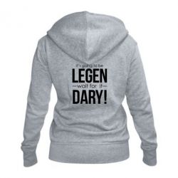 Жіноче худі на блискавці It's going to be LEGEN wait for it DARY!